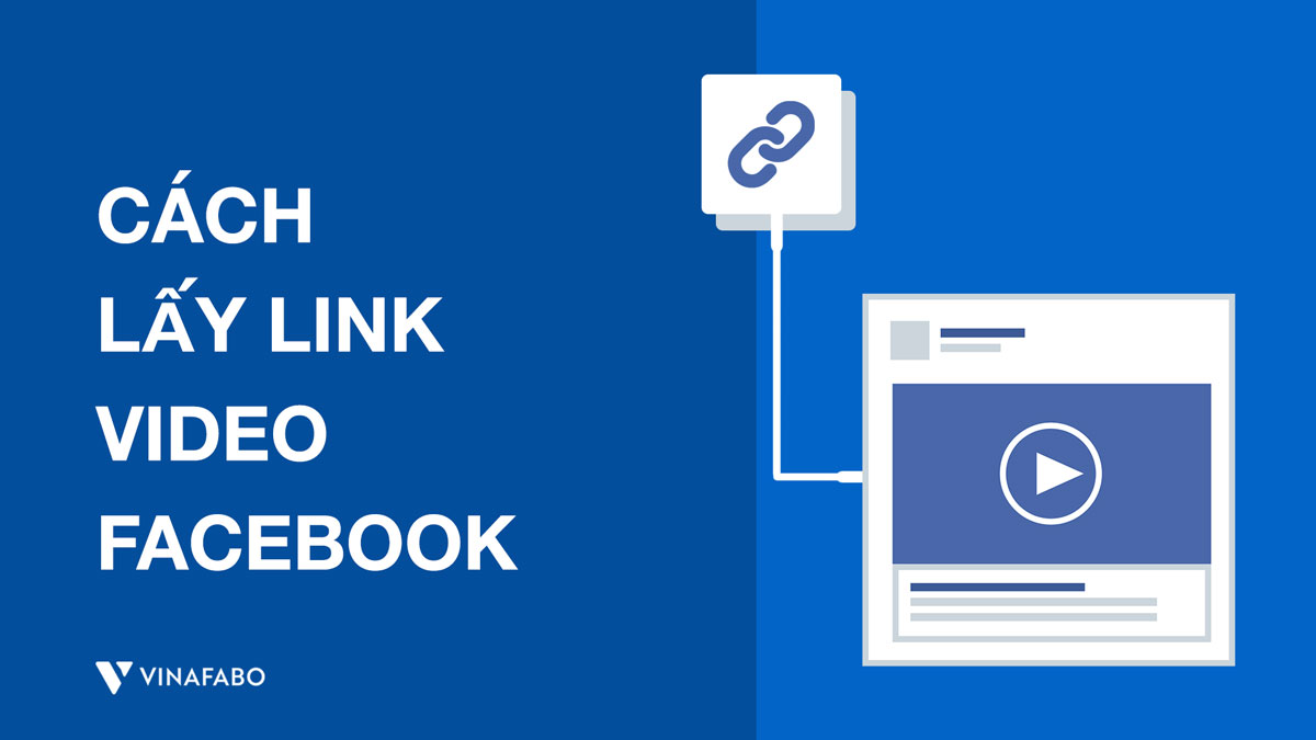 Cách lấy link video Facebook trên điện thoại và máy tính